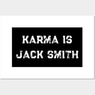 Karma is Jack Smith Posters and Art